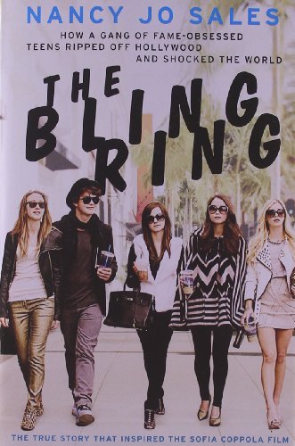 Nancy Jo Sales/The Bling Ring@How a Gang of Fame-Obsessed Teens Ripped Off Holl